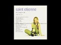 Saint Etienne - He&#39;s on the phone