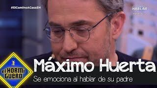 Máximo Huerta se emociona al hablar de su padre  El Hormiguero