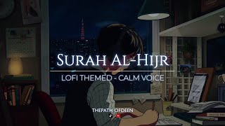 Surah Al-Hijr - Lofi Theme Quran | Quran For Sleep/Study Sessions - Relaxing Quran - Calm voice