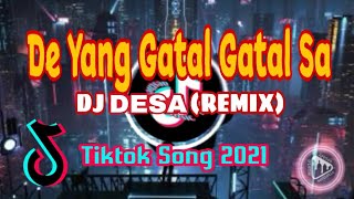 De Yang Gatal Gatal Sa  - DJ Desa Remix (Tiktok Trending Song) HQ Audio