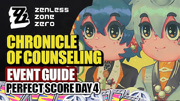 Chronicle Of Counseling Event Guide Day 4 | Soothing Troubled Mind Perfect Score | Zenless Zone Zero