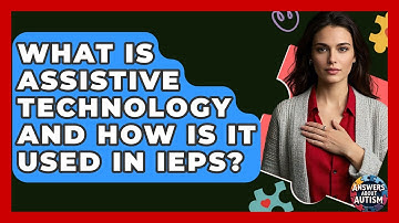 What Is Assistive Technology And How Is It Used In IEPs? - Answers About Autism