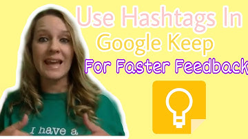 Use Hashtags in Google Keep for faster feedback