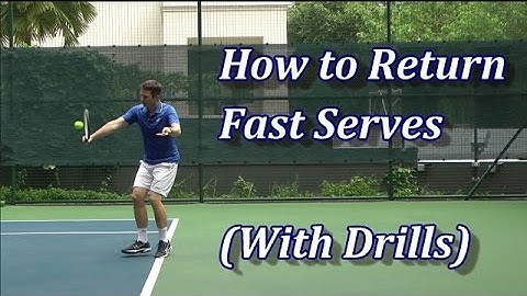 How To Return Fast Serves In Tennis