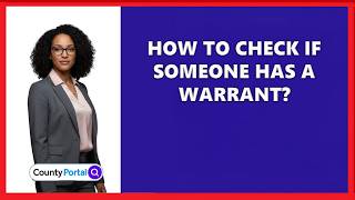 How To Check If Someone Has A Warrant?