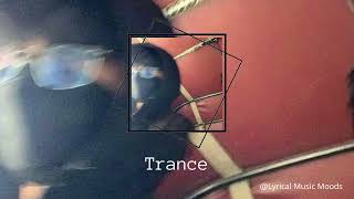 Trance -Metro Boomin, Travis Scott, Young Thug | Speed Up | Lyrical Music Moods