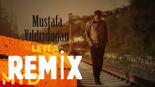 Mustafa Yıldızdoğan - Leyla (Saban Yegin Remix)