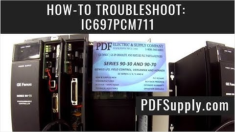 How-To Troubleshoot: IC697PCM711 (GE Fanuc PLC Training Series 90-70)