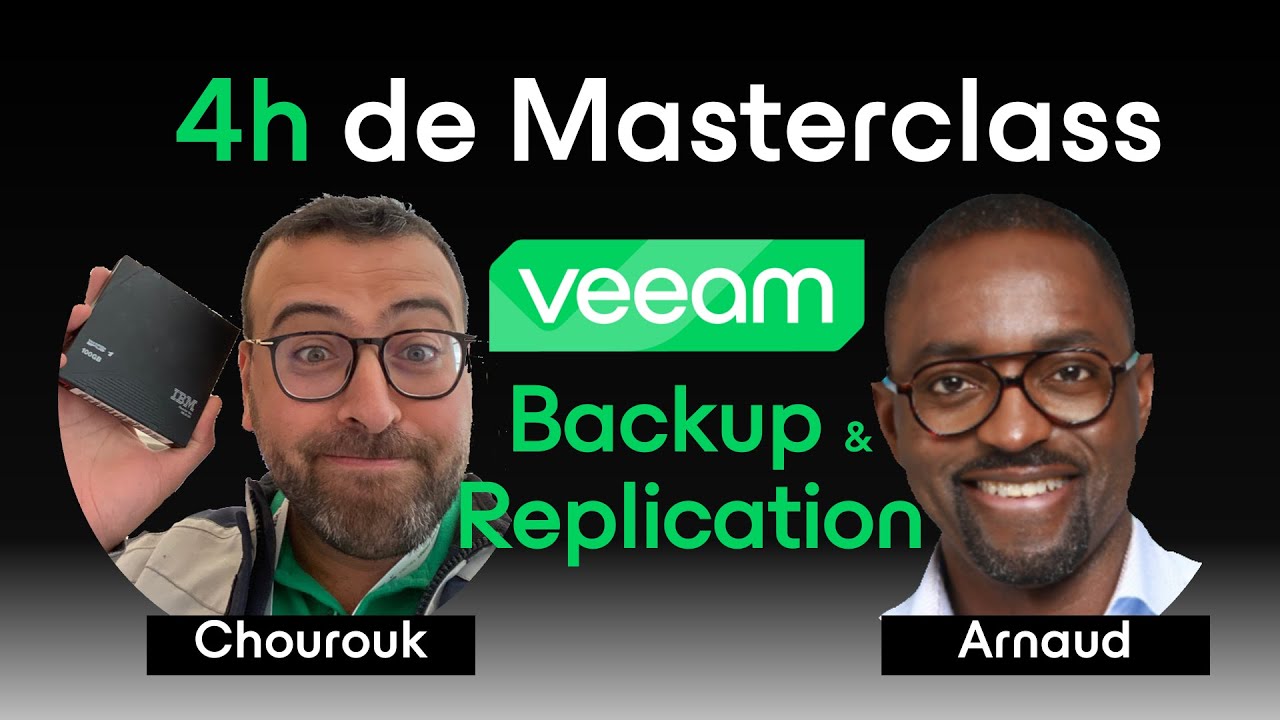 🎯 Masterclass Veeam Backup & Replication / Les Fondamentaux à Maîtriser en 4h ⏱️🔥
