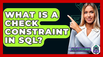 What Is A CHECK Constraint In SQL? - Next LVL Programming