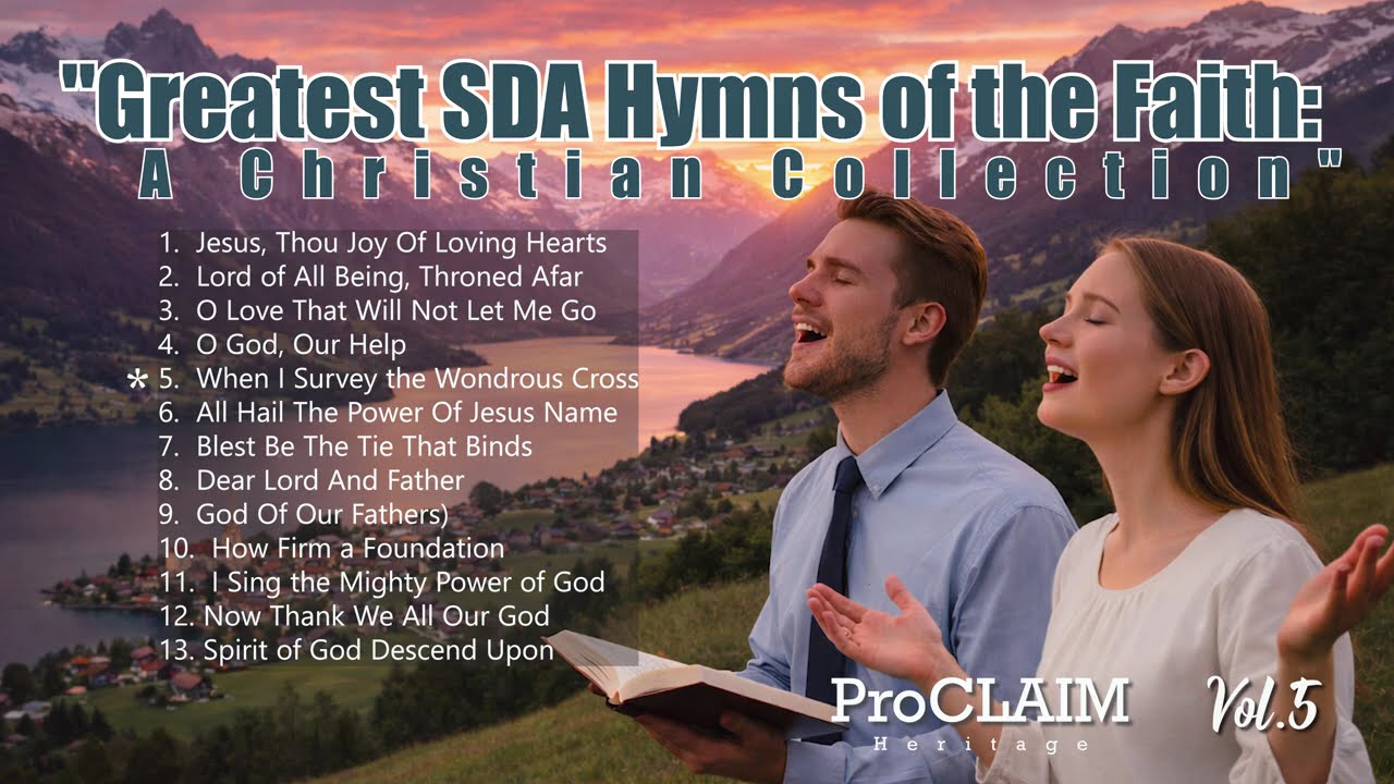 Greatest SDA Hymns of the Faith Vol. 5 | ProCLAIM Heritage – Powerful Christian Worship in the Alps