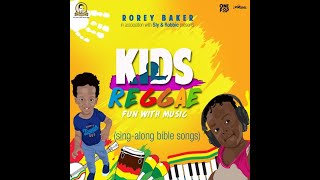 KIDS REGGAE -  JESUS LOVES THE LITTLE CHILDREN/YES JESUS LOVES ME - ROREY BAKER WITH SLY AND ROBBIE