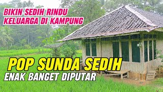 Download Lagu POP SUNDA LAWAS SEDIH PALING ENAK DIDENGAR COCOK UNTUK MENEMANI PERJALANAN  MP3