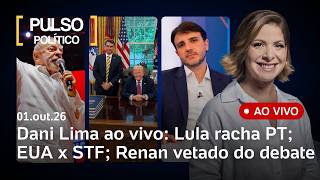 Dani Lima ao vivo: Lula racha PT ao não ir a debate; centrão vê Flávio favorito; EUA x STF e mais