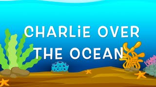 Charlie Over the Ocean