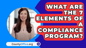 What Are The 7 Elements Of A Compliance Program? - CountyOffice.org