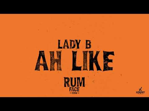 Lady B - Ah Like (Official Audio)