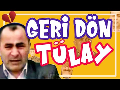 TÜLAY NE OLUR GERİ DÖN (BU GEYİK NEREDEN ÇIKTI)