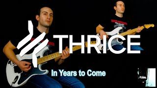 Thrice - In Years to Come (guitar)