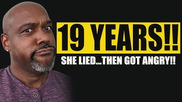 She Lied For 19 Years Then She Got Angry!