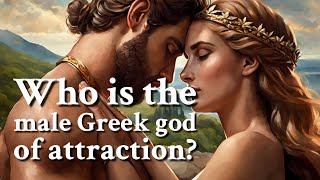 Who is the male Greek god of attraction? Greek Mythology Story