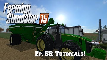 Farming Simulator 15: Ep. 55: Tutorials!