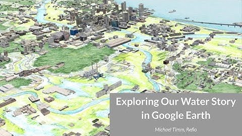 Exploring Our Water Story with Google Earth