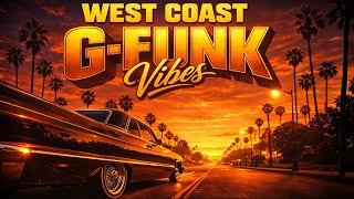 🌴 West Coast G-Funk Vibes 🌆 Sunset Streets, Slow Bass | Snoop