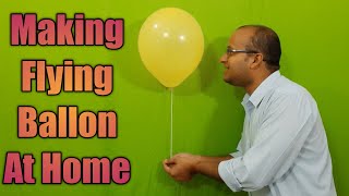 How To Make Flying Balloons At Home Without Helium Science Experiments