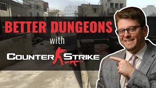 Play Counter Strike, Make Better D&D Dungeons