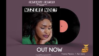 IMPANGA SERIES MUSIC :NIZERE NDE ? by  IMPANGA SERIES Cast  Performed by Yvanny Mpano & Alyn Sano