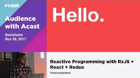 Reactive Programming with RxJS + React + Redux - Marcus Stenbeck