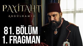 Payitaht Abdülhamid 81. Bölüm 1. Tanıtım!