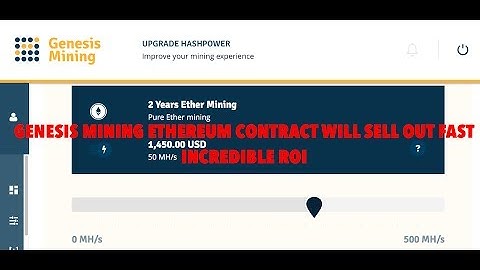 GENESIS MINING ETHEREUM CONTRACT WILL SELL OUT FAST - INCREDIBLE ROI