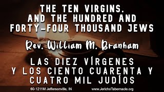2023-0614 - 60-1211M The Ten Virgins, And The Hundred And Forty-Four Thousand Jews - Rev. WMB
