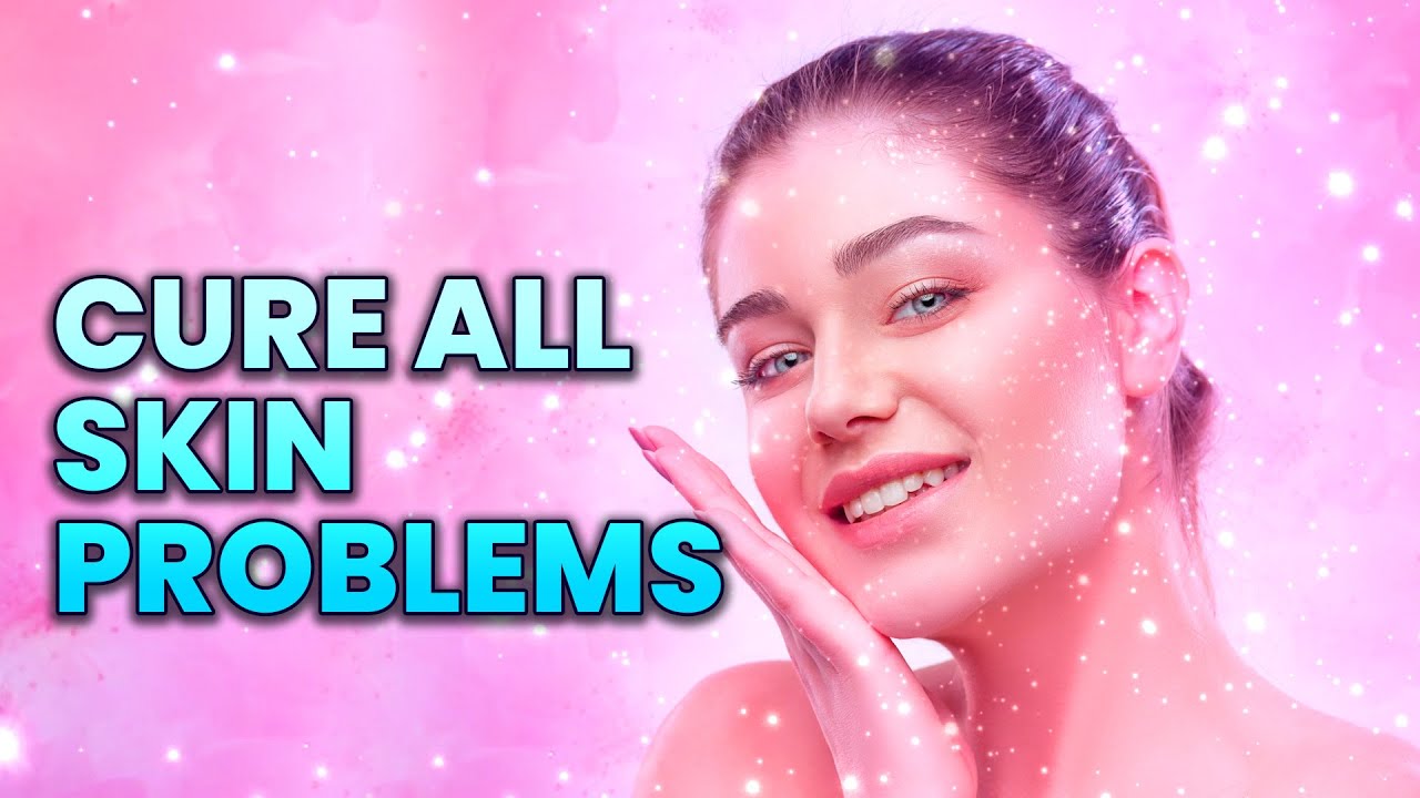 Cure All Skin Problems  Rife Frequency for Acne Allergy Pimples Eczema  Healing Binaural Beats