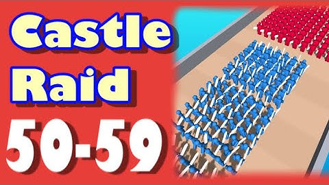 CASTLE RAID – Level 50,51,52,53,54,55,56,57,58,59