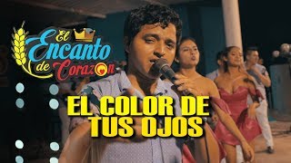 El Encanto de Corazón - El Color de tus Ojos | En Vivo chords