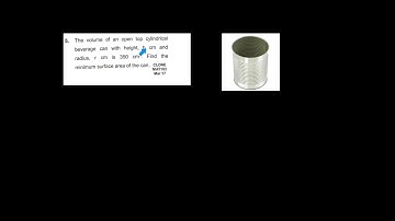 Open Top Cylinder Maximum Minimum Problem