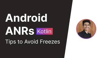 Android ANR Series: Fix App Freezes Easily