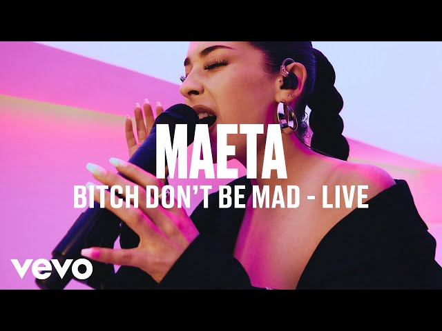 Maeta - Bitch Don't Be Mad (Live) | Vevo DSCVR class=