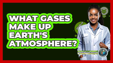 What Gases Make Up Earth