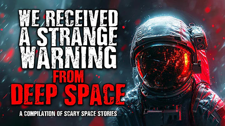 We Received a Strange Warning from Deep Space | A Compilation of Scary Space Stories - DayDayNews