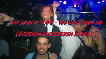 Jax Jones ft. RAYE - You Don't Know Me (Oguzhan Guzelderen Remix)