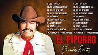 El Piporro Rancheras De Oro - 30 Grandes Exitos De El Piporro - Rancheras y Corridos Mix Inmortales