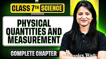 Physical Quantities and Measurement || Science  || Complete Chapter || Class 7