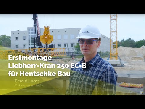 Erstmontage Liebherr-Kran 250 EC-B für Hentschke Bau