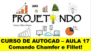 Aula 17 - Comando Chamfer(Chanfro) e Fillet, como utilizar e configurar - Curso de Autocad 2018.