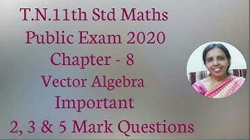 T.N.11th std maths Public Exam | Vector Algebra Important 2, 3 & 5 Mark Questions.