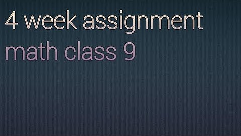 4th week  assignment  class 9 math  2022